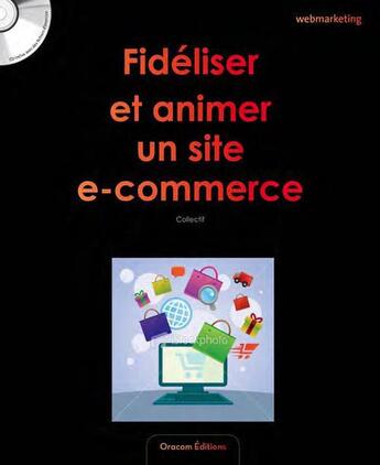 Couverture du livre « SAVOIR TOUT FAIRE ; fidéliser et animer un site e-commerce » de  aux éditions Oracom