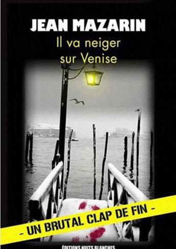 Couverture du livre « Il va neiger sur Venise » de Jean Mazarin aux éditions Nuits Blanches