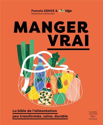 Couverture du livre « Manger vrai » de Pamela Ebner aux éditions Thierry Souccar