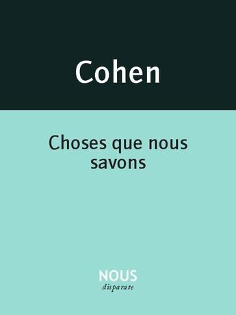 Couverture du livre « Choses que nous savons » de Francis Cohen aux éditions Nous