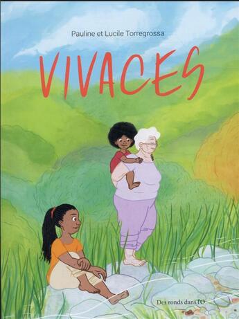 Couverture du livre « Vivaces » de Pauline Torregrossa et Lucile Torregrossa aux éditions Des Ronds Dans L'o