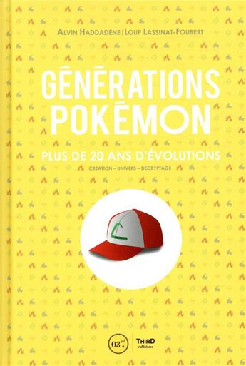 Couverture du livre « Générations Pokemon ; plus de 20 ans d'évolutions » de Alvin Haddadene aux éditions Third Editions