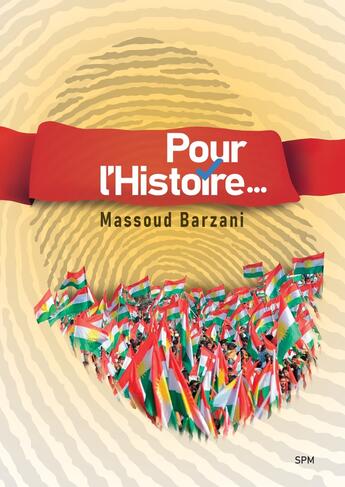 Couverture du livre « Pour lhistoire » de Barzani Massoud aux éditions Spm Lettrage