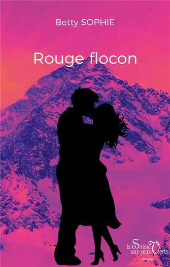 Couverture du livre « Rouge flocon » de Betty Sophie aux éditions La Sirene Aux Yeux Verts