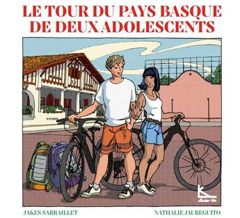 Couverture du livre « Le tour du Pays Basque de deux adolescents » de Nathalie Jaureguito et Jakes Sarraillet aux éditions Lako16