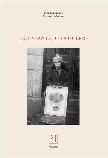 Couverture du livre « Les enfants de la guerre » de Morvan/Kerdudo aux éditions Mesures