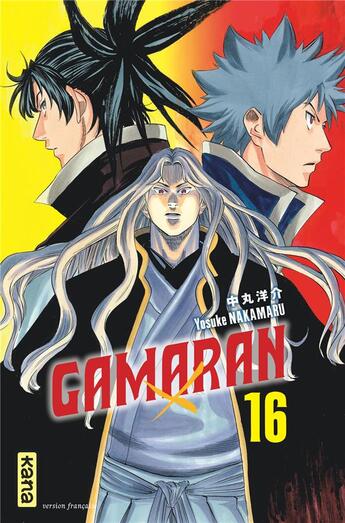 Couverture du livre « Gamaran Tome 16 » de Yosuke Nakamaru aux éditions Kana