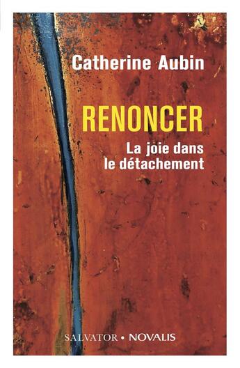 Couverture du livre « Renoncer ; la joie dans le détachement » de Catherine Aubin aux éditions Salvator