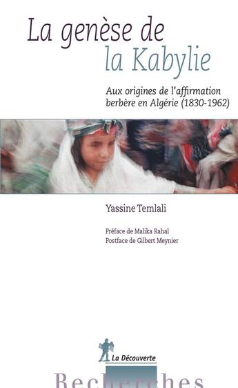 Couverture du livre « La genèse de la Kabylie ; aux origines de l'affirmation berbère en Algérie (1830-1962) » de Yassine Temlali aux éditions La Decouverte