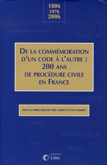 Couverture du livre « De la commémoration d'un code à l'autre : 200 ans de procédure civile en france » de Canivet/Cadiet aux éditions Lexisnexis