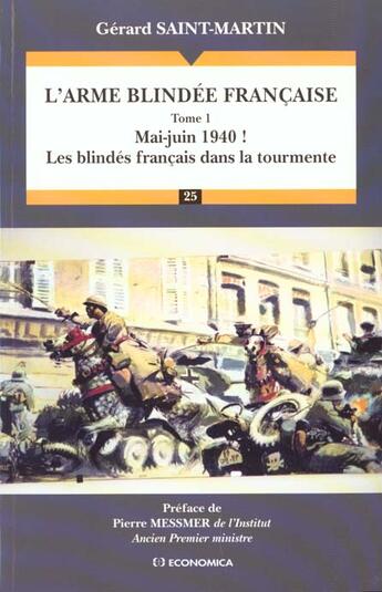 Couverture du livre « L'ARME BLINDEE FRANCAISE - VOLUME 1, MAI-JUIN 1940 ! : LES BLINDES FRANCAIS DANS LA TOURMENTE » de Gerard Saint-Martin aux éditions Economica