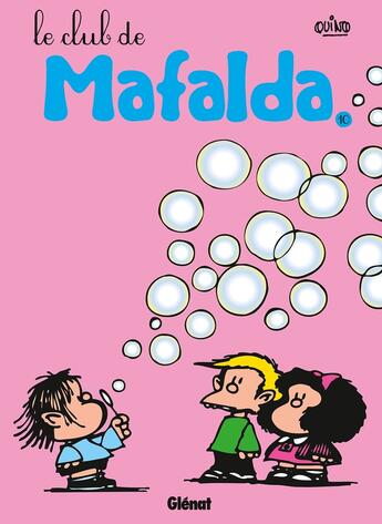 Couverture du livre « Mafalda Tome 10 : le club de Mafalda » de Quino aux éditions Glenat