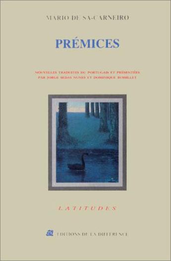 Couverture du livre « Premices » de Mario De Sa-Carneiro aux éditions La Difference