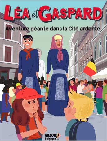 Couverture du livre « Les aventures de Léa et Gaspard Tome 2 : une aventure géante dans la cité ardente » de Fabienne Blanchut et Claire Wortemann aux éditions Auzou