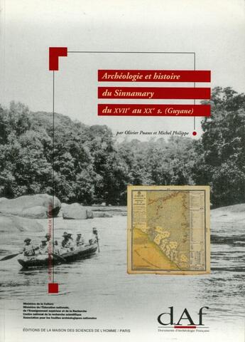 Couverture du livre « Archeologie et histoire du sinnamary du xviie au xxe s., guyane » de Puaux Olivier aux éditions Maison Des Sciences De L'homme