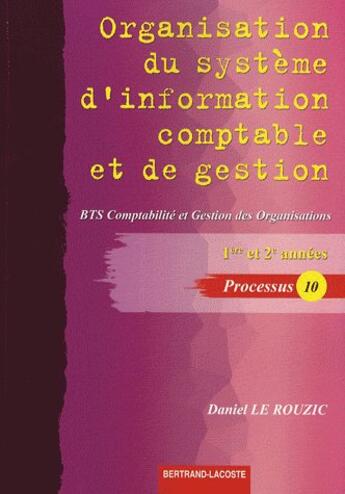 Couverture du livre « Organisation du syst d info cmptble et gestion processus 10 bts » de Daniel Le Rouzic aux éditions Bertrand Lacoste