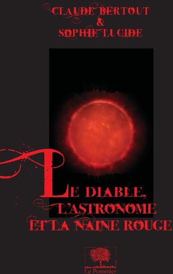 Couverture du livre « Le diable, l'astronome et la naine rouge » de Bertout / Lucide aux éditions Le Pommier