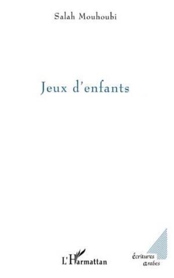 Couverture du livre « Jeux d'enfants » de Salah Mouhoubi aux éditions L'harmattan