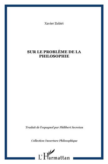 Couverture du livre « Sur le probleme de la philosophie » de Xavier Zubiri aux éditions L'harmattan