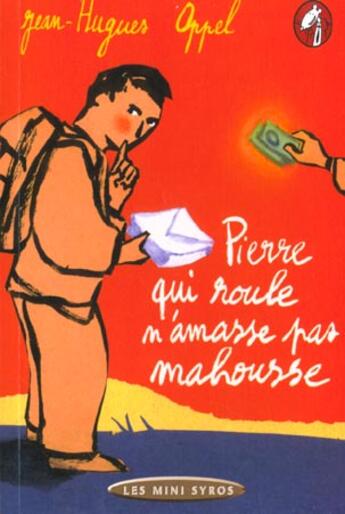 Couverture du livre « Pierre Qui Roule N'Amasse Pas Mahousse » de Jean-Hugues Oppel aux éditions Syros