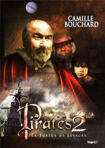 Couverture du livre « Pirates t02 la fureur de juracan - vol02 » de Camille Bouchard aux éditions Hugo Jeunesse