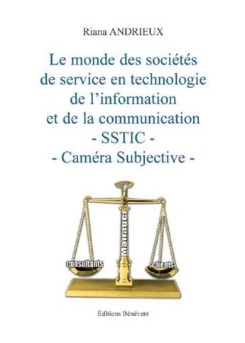 Couverture du livre « Le monde des sociétés de service en technologie de l'informatin et de la communication » de Riana Andrieux aux éditions Benevent