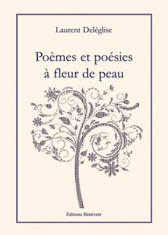 Couverture du livre « Poemes Et Poesies A Fleur De Peau » de Deleglise aux éditions Benevent