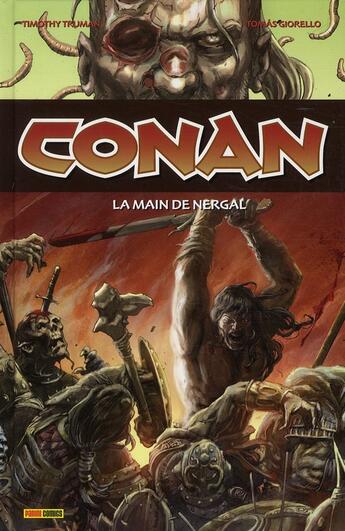 Couverture du livre « Conan t.5 : la main de Nergal » de Cary Nord et Timothy Truman et Tomas Giorello et John Buscema et Kurt Busiek et Roy Thomas aux éditions Panini