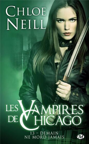 Couverture du livre « Les vampires de Chicago Tome 13 : demain ne mord jamais » de Chloe Neill aux éditions Milady