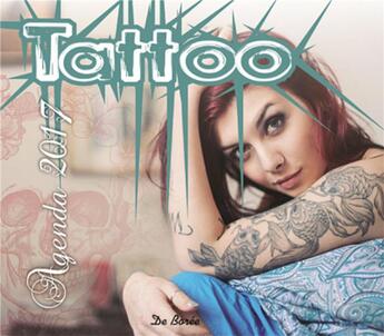 Couverture du livre « Tattoo agenda 2017 » de  aux éditions De Boree