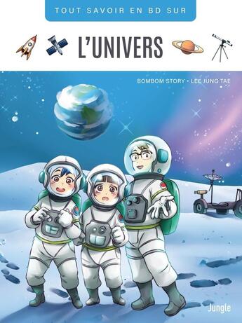 Couverture du livre « Tout savoir en BD sur : L'univers » de Bombom Story et Choi Woo-Bin aux éditions Jungle