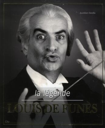 Couverture du livre « La légende de Louis de Funès » de Sandro Cassati aux éditions City