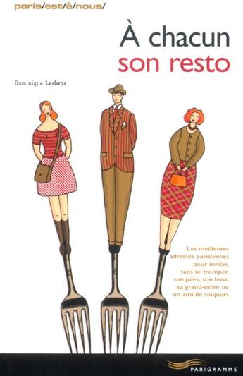 Couverture du livre « A Chacun Son Resto » de Dominique Lesbros aux éditions Parigramme