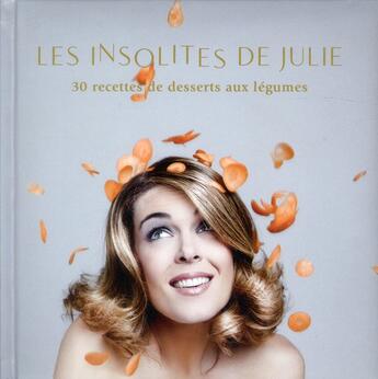 Couverture du livre « Les insolites de Julie » de Julie Andrieu aux éditions Les Editions Culinaires