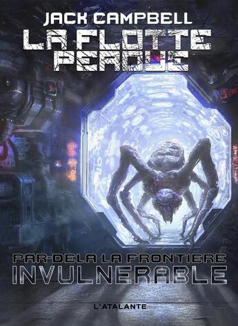 Couverture du livre « La flotte perdue - par-delà la frontière Tome 2 : invulnérable » de Jack Campbell aux éditions L'atalante