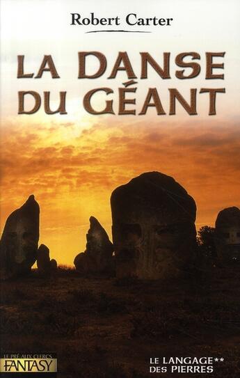 Couverture du livre « Le langage des pierres t.2 ; la danse du géant » de Robert Carter aux éditions Pre Aux Clercs