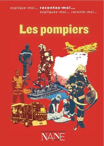 Couverture du livre « Expliquez-moi... les sapeurs-pompiers » de Kevin Lucbert et Quentin De Pimodan et Christine Ligonie aux éditions Nane
