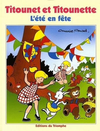 Couverture du livre « Titounet et Titounette Tome 16 : l'été en fête » de Marie-Mad. aux éditions Triomphe