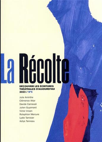 Couverture du livre « La recolte n 5 - revue des comites de lecture de theatre » de La Recolte aux éditions Solitaires Intempestifs