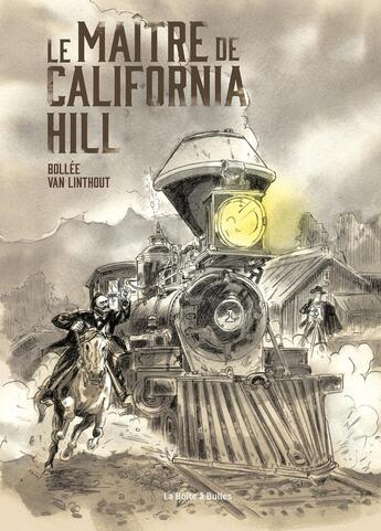 Couverture du livre « Le Maître de California Hill » de Laurent-Frederic Bollee et Georges Van Linthout aux éditions La Boite A Bulles