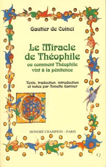 Couverture du livre « Le Miracle De Theophile Ou Comment Theophile Vint A La Penitence » de Gautier De Coinci aux éditions Honore Champion