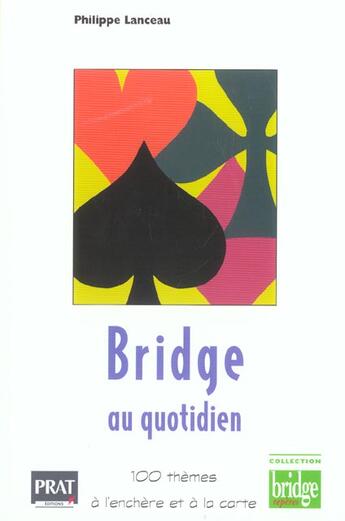 Couverture du livre « Bridge au quotidien en 100 themes » de Philippe Lanceau aux éditions Prat