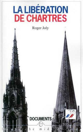 Couverture du livre « La liberation de chartres » de Joly Roger aux éditions Cherche Midi