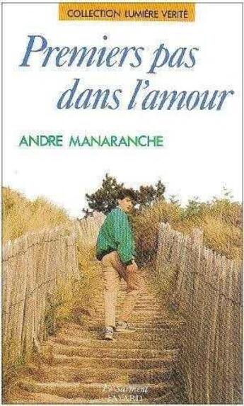 Couverture du livre « Premiers pas dans l'amour » de Andre Manaranche aux éditions Jubile