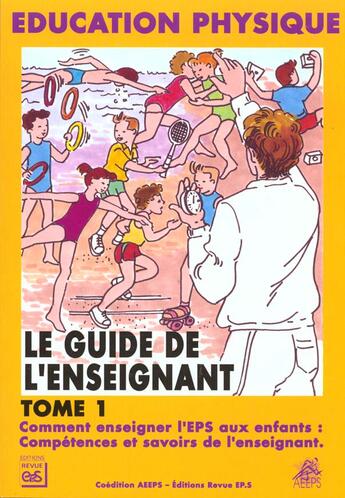 Couverture du livre « Le guide de l'enseignant t.1 : compétences et savoirs de l'enseignant » de  aux éditions Eps