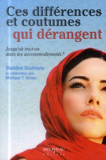 Couverture du livre « Ces différences et coutumes qui dérangent » de Blandine Soulmana et Monique T. Giroux aux éditions Beliveau