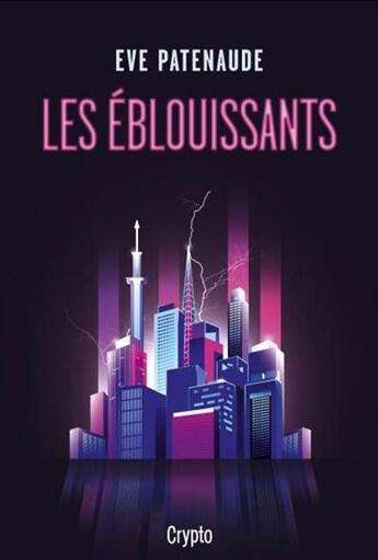 Couverture du livre « Les éblouissants » de Eve Patenaude aux éditions Bayard Canada