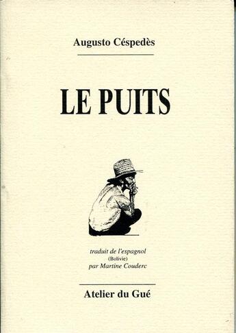 Couverture du livre « Le puits » de Augusto Cespedes aux éditions Atelier Du Gue