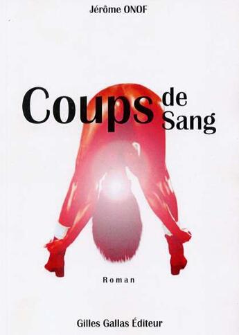 Couverture du livre « Coups de sang » de Jerome Onof aux éditions Gilles Gallas