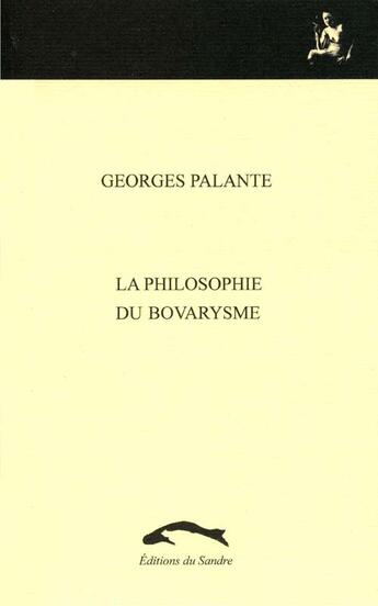 Couverture du livre « Philosophie du bovarysme (la) » de Georges Palante aux éditions Editions Du Sandre